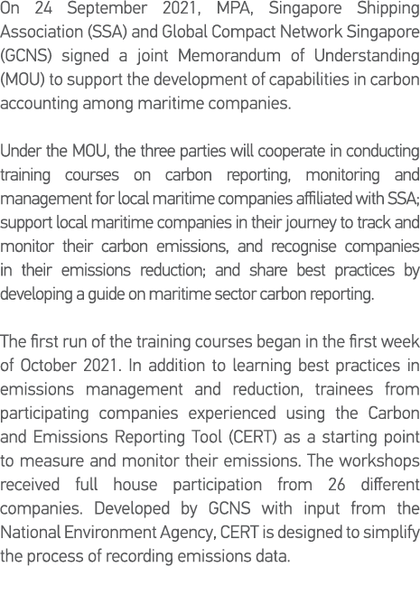 On 24 September 2021, MPA, Singapore Shipping Association (SSA) and Global Compact Network Singapore (GCNS) signed a    