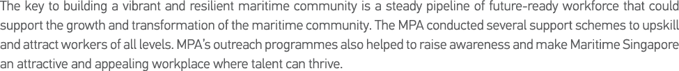 The key to building a vibrant and resilient maritime community is a steady pipeline of future-ready workforce that co   