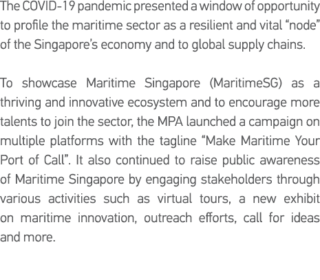 The COVID-19 pandemic presented a window of opportunity to profile the maritime sector as a resilient and vital  node   
