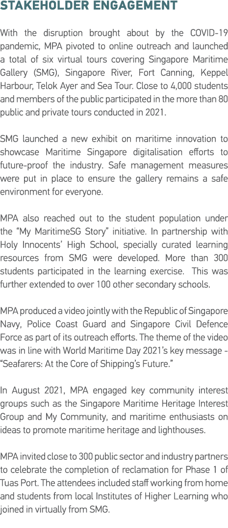 Stakeholder Engagement With the disruption brought about by the COVID-19 pandemic, MPA pivoted to online outreach and   