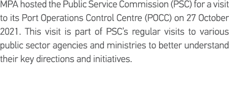 MPA hosted the Public Service Commission (PSC) for a visit to its Port Operations Control Centre (POCC) on 27 October   