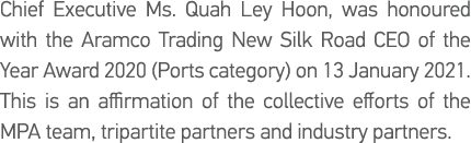 Chief Executive Ms  Quah Ley Hoon, was honoured with the Aramco Trading New Silk Road CEO of the Year Award 2020 (Por   