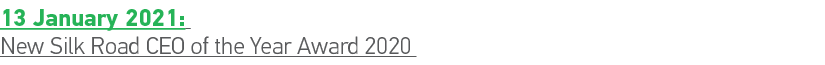 13 January 2021: New Silk Road CEO of the Year Award 2020 