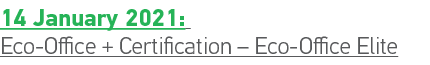 14 January 2021: Eco-Office + Certification   Eco-Office Elite