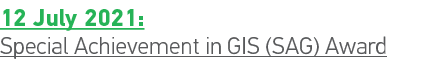 12 July 2021: Special Achievement in GIS (SAG) Award