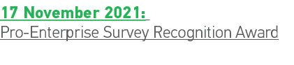 17 November 2021: Pro-Enterprise Survey Recognition Award 