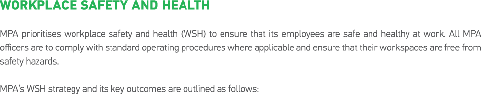 Workplace Safety and Health  MPA prioritises workplace safety and health (WSH) to ensure that its employees are safe    