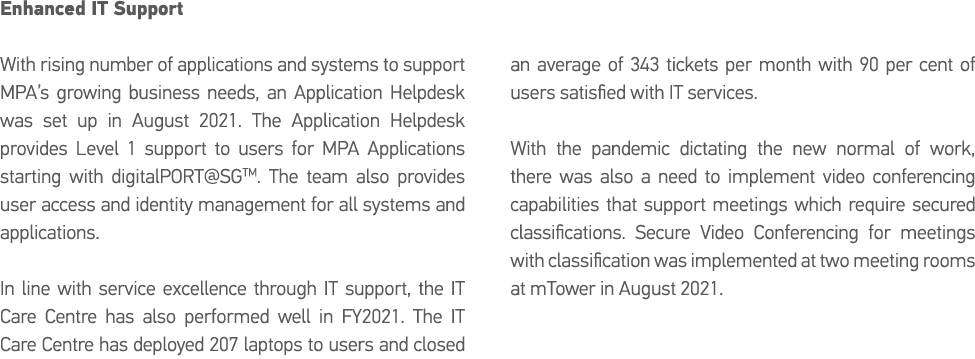 Enhanced IT Support With rising number of applications and systems to support MPA s growing business needs, an Applic   