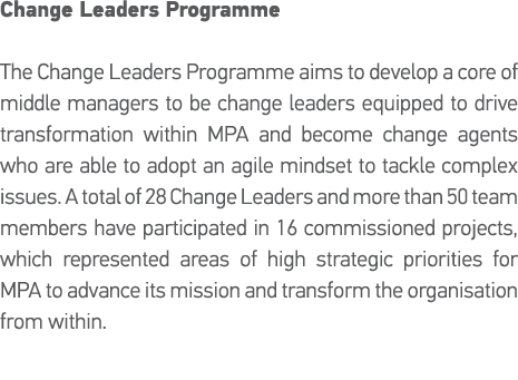 Change Leaders Programme The Change Leaders Programme aims to develop a core of middle managers to be change leaders    