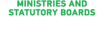 Ministries and statutory boards