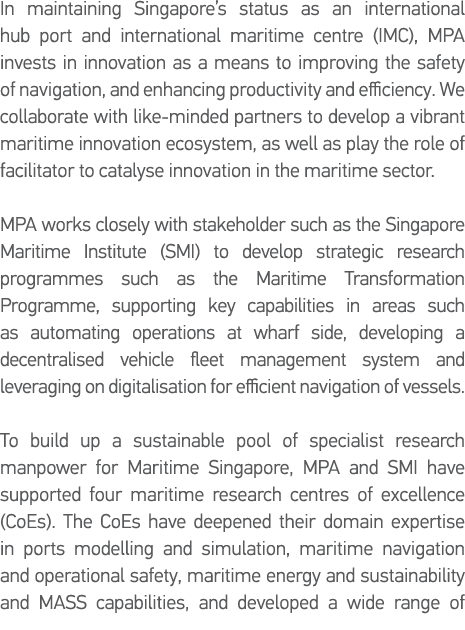 In maintaining Singapore s status as an international hub port and international maritime centre (IMC), MPA invests i   