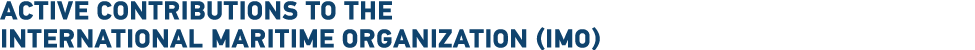 Active contributions to the International Maritime Organization (IMO)