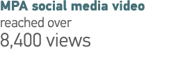 MPA social media video reached over 8,400 views