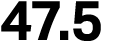 47.5