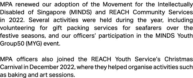 MPA renewed our adoption of the Movement for the Intellectually Disabled of Singapore (MINDS) and REACH Community Ser...