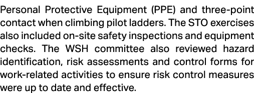 Personal Protective Equipment (PPE) and three point contact when climbing pilot ladders. The STO exercises also inclu...