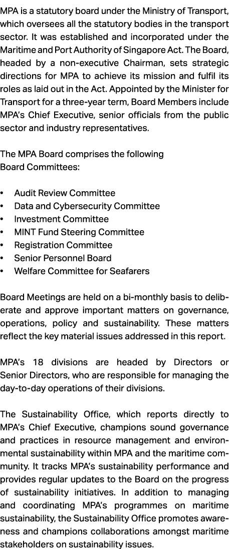 MPA is a statutory board under the Ministry of Transport, which oversees all the statutory bodies in the transport se...
