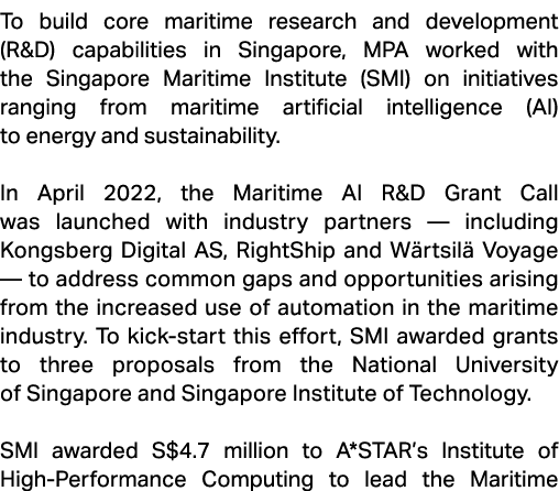 To build core maritime research and development (R&D) capabilities in Singapore, MPA worked with the Singapore Mariti...