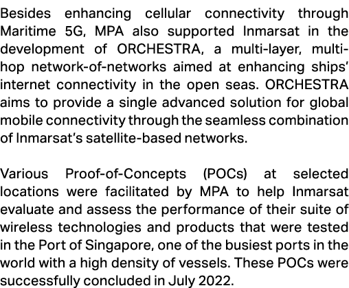 Besides enhancing cellular connectivity through Maritime 5G, MPA also supported Inmarsat in the development of ORCHES...