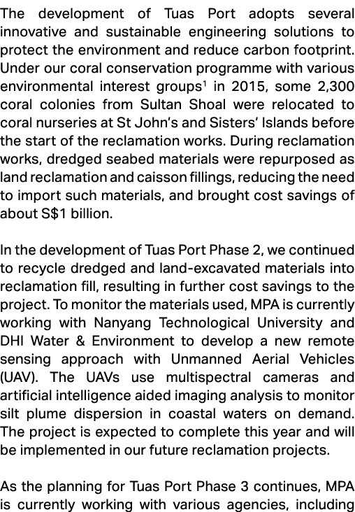 The development of Tuas Port adopts several innovative and sustainable engineering solutions to protect the environme...