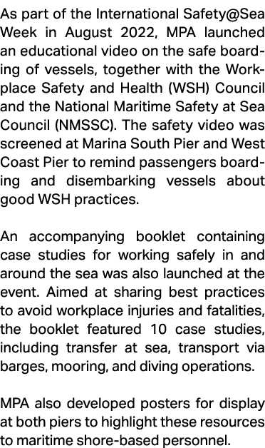 As part of the International Safety@Sea Week in August 2022, MPA launched an educational video on the safe boarding o...