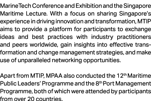 MarineTech Conference and Exhibition and the Singapore Maritime Lecture. With a focus on sharing Singapore’s experien...