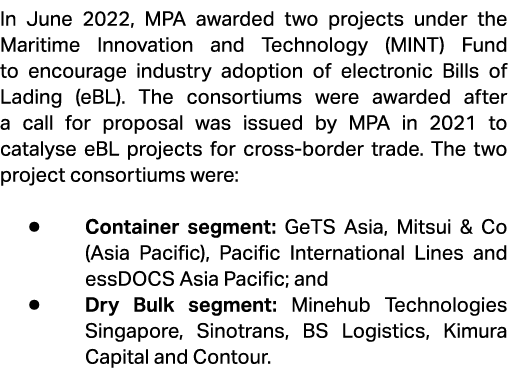 In June 2022, MPA awarded two projects under the Maritime Innovation and Technology (MINT) Fund to encourage industry...