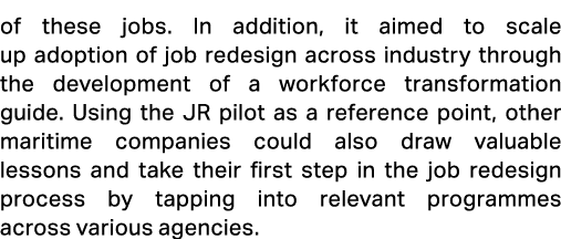 of these jobs. In addition, it aimed to scale up adoption of job redesign across industry through the development of ...