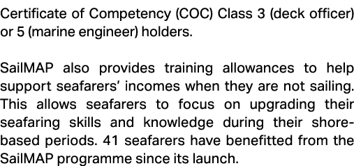 Certificate of Competency (COC) Class 3 (deck officer) or 5 (marine engineer) holders. SailMAP also provides training...