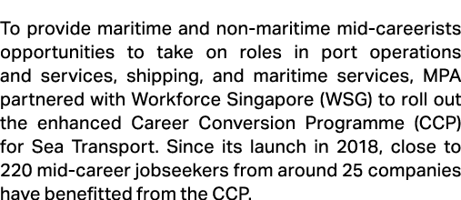 To provide maritime and non maritime mid careerists opportunities to take on roles in port operations and services, s...