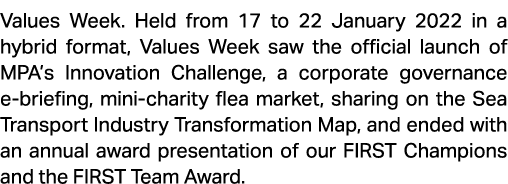 Values Week. Held from 17 to 22 January 2022 in a hybrid format, Values Week saw the official launch of MPA’s Innovat...