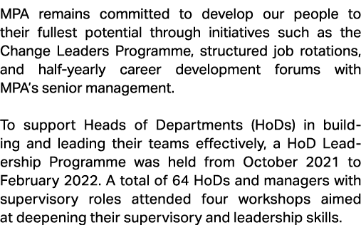 MPA remains committed to develop our people to their fullest potential through initiatives such as the Change Leaders...