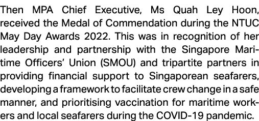 Then MPA Chief Executive, Ms Quah Ley Hoon, received the Medal of Commendation during the NTUC May Day Awards 2022. T...