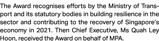 The Award recognises efforts by the Ministry of Transport and its statutory bodies in building resilience in the sect...