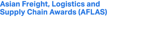 Asian Freight, Logistics and Supply Chain Awards (AFLAS) 