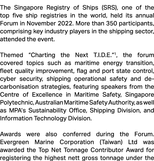 The Singapore Registry of Ships (SRS), one of the top five ship registries in the world, held its annual Forum in Nov...